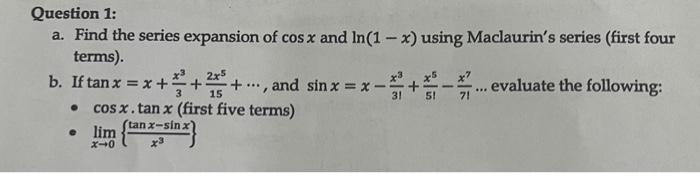 Solved Question 1: a. Find the series expansion of cosx and | Chegg.com