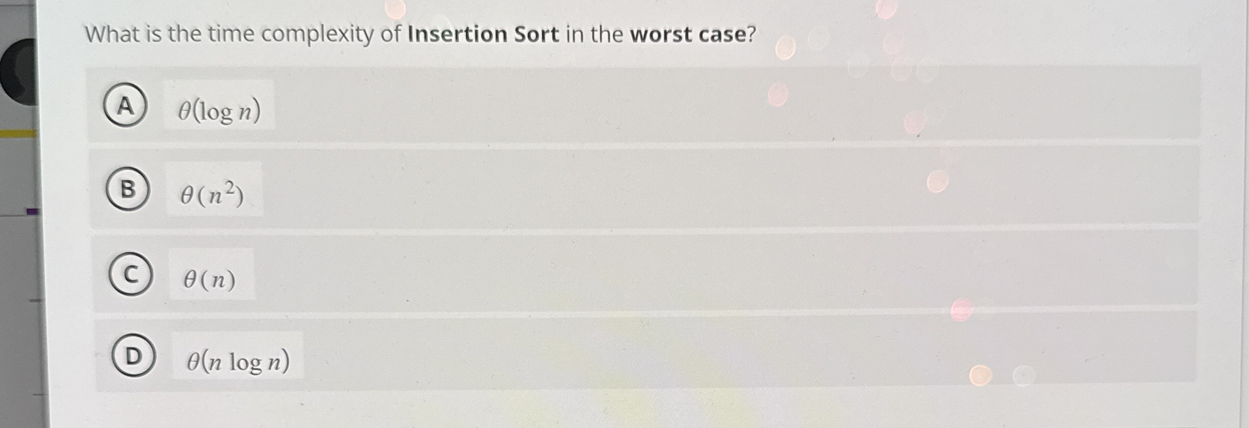 Solved What is the time complexity of Insertion Sort in the | Chegg.com