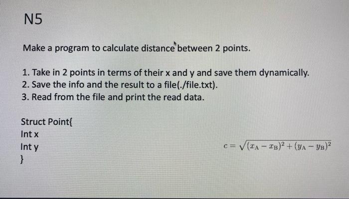 Solved N5 Make a program to calculate distance between 2 | Chegg.com