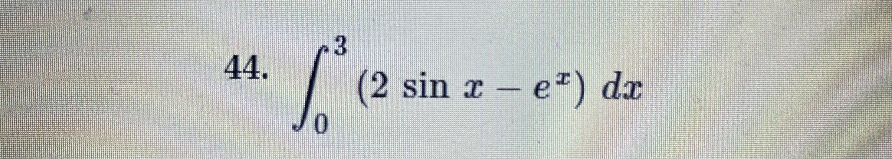 Solved ∫03(2sinx-ex)dxEvaluate the integral | Chegg.com