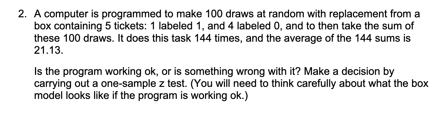 Solved A computer is programmed to make 100 draws at random | Chegg.com