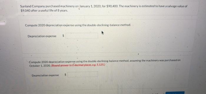 Solved Sunland Company Purchased Machinery On January 1,2020 | Chegg.com