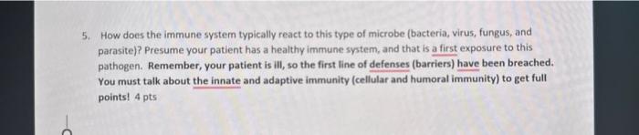 Solved 5. How does the immune system typically react to this | Chegg.com