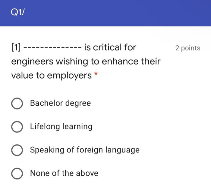 Solved Q1/ 2 points [1] ---- is critical for engineers | Chegg.com