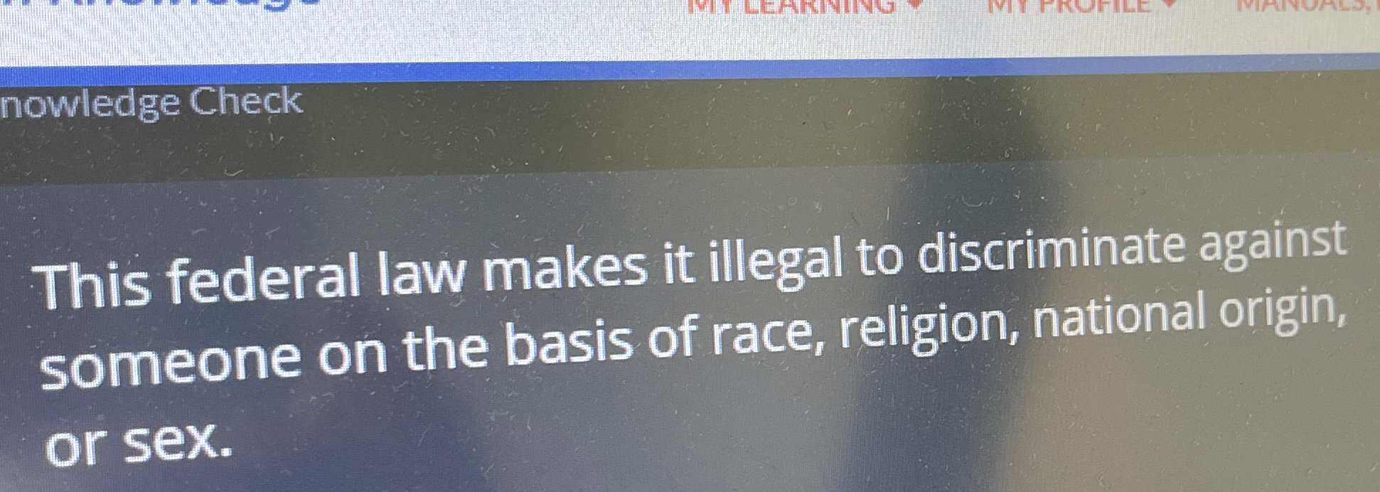 Solved nowledge CheckThis federal law makes it illegal to | Chegg.com