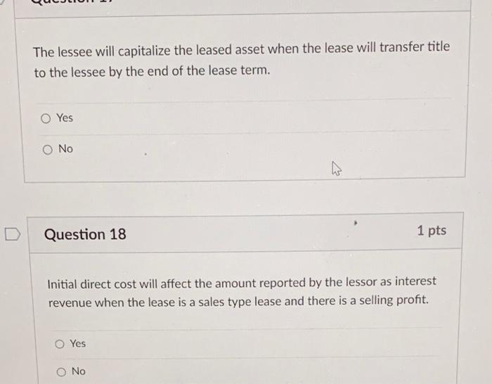 Solved The lessee will capitalize the leased asset when the | Chegg.com