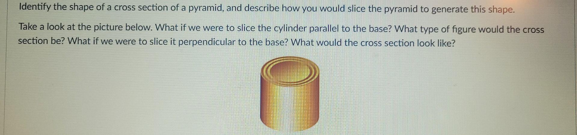 Solved Identify the shape of a cross section of a pyramid, | Chegg.com
