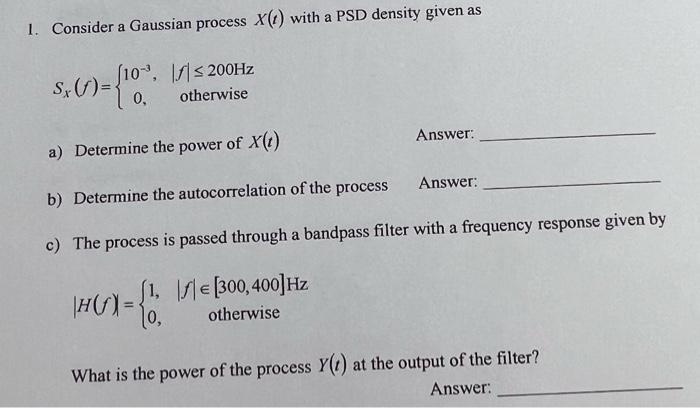Solved 1. Consider a Gaussian process X(t) with a PSD | Chegg.com