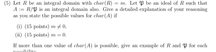 Solved (5) Let R be an integral domain with char(R) = m. Let | Chegg.com