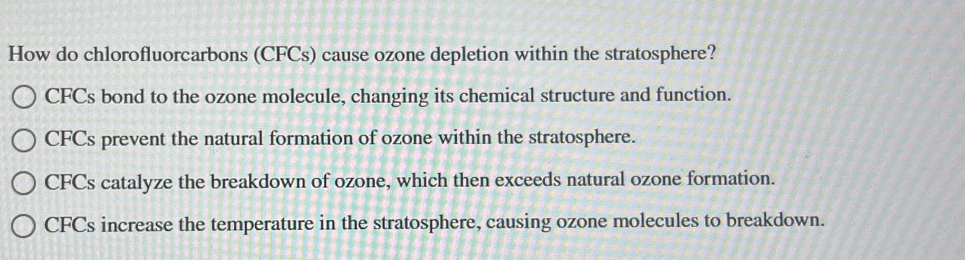 Solved How do chlorofluorcarbons (CFCs) ﻿cause ozone | Chegg.com