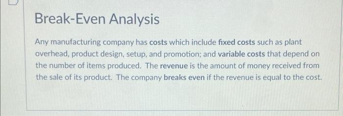 Solved Break-Even Analysis Any Manufacturing Company Has | Chegg.com