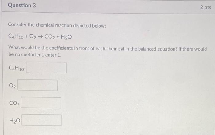 Solved Question 3 2 pts Consider the chemical reaction | Chegg.com