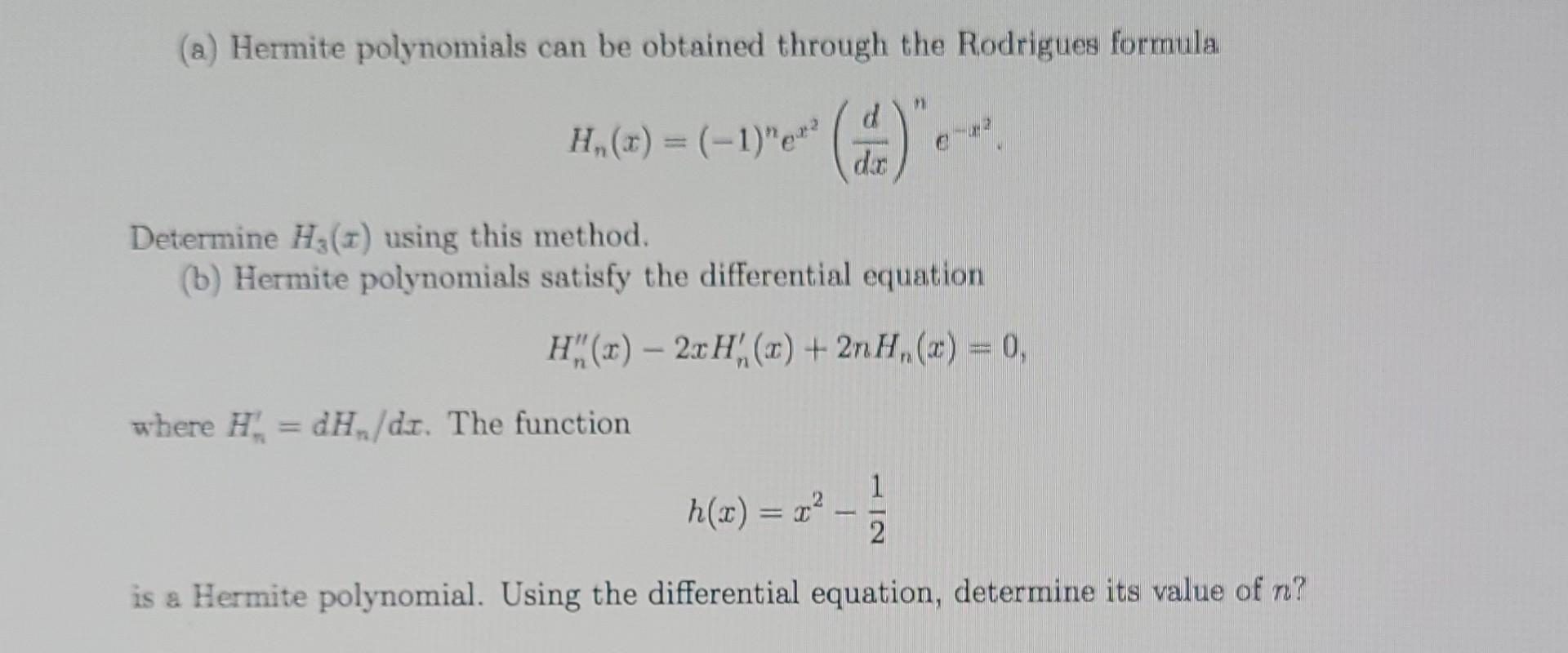 Solved (a) Hermite polynomials can be obtained through the | Chegg.com