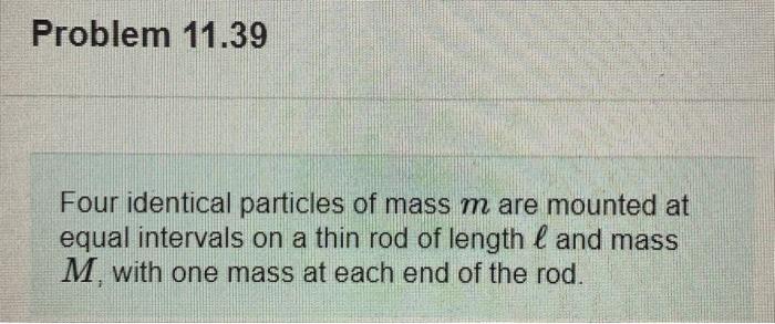 Solved Problem 11.39 Four Identical Particles Of Mass M Are | Chegg.com