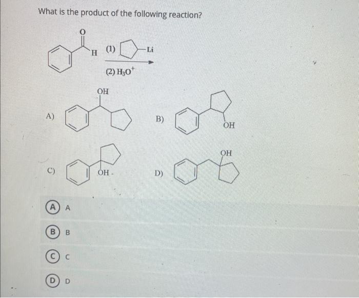 Solved What Is The Product Of The Following Reaction? A) B) | Chegg.com