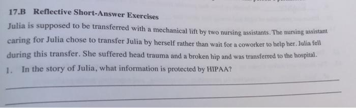 17.B Reflective Short-Answer Exercises Julia is supposed to be transferred with a mechanical lift by two nursing assistants.