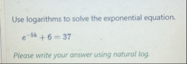 Solved Use logarithms to solve the exponential | Chegg.com