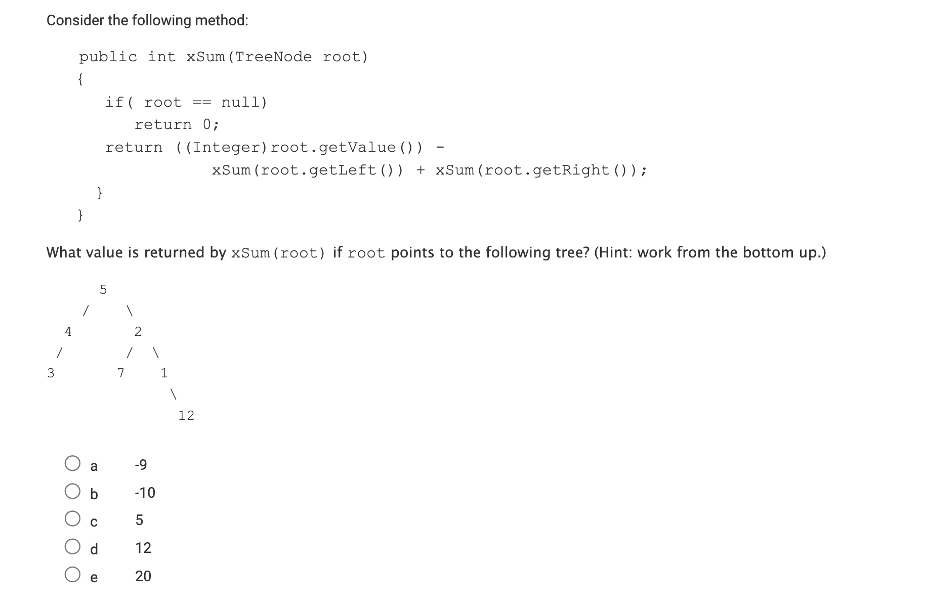 Solved Consider the following methodpublic int