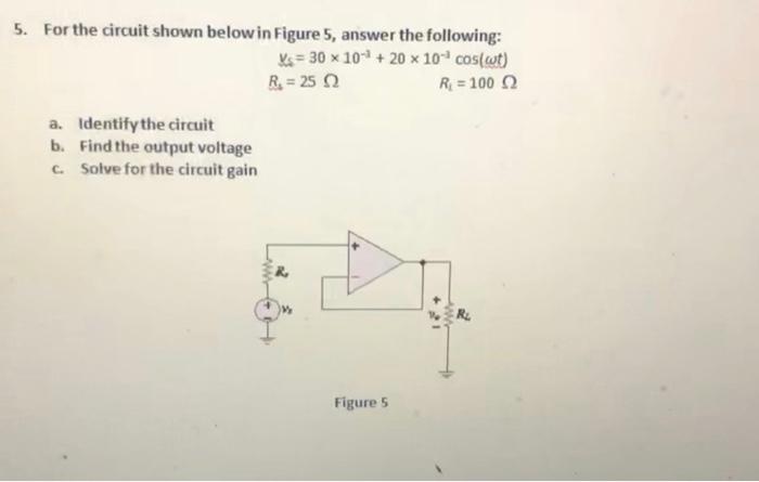 Solved 5. For the circuit shown below in Figure 5, answer | Chegg.com