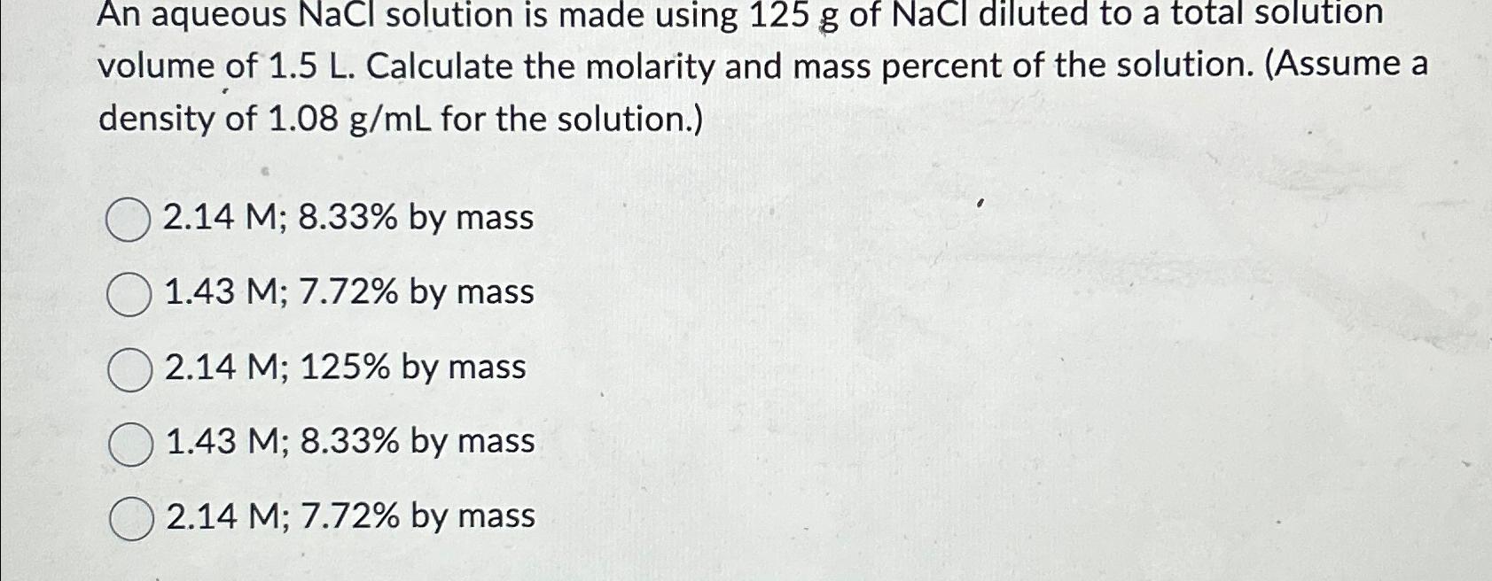 Solved An Aqueous Nacl Solution Is Made Using 125g Of Nacl 5030