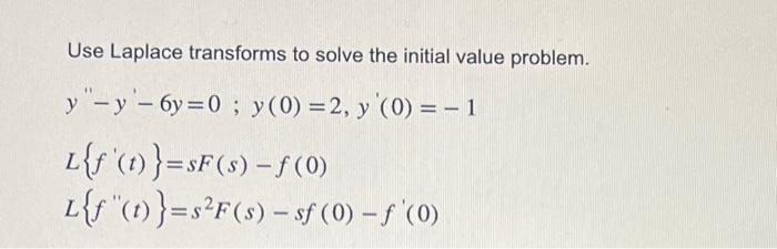 Solved Use Laplace transforms to solve the initial value | Chegg.com