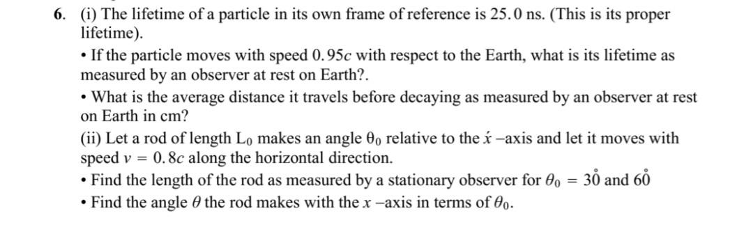 Solved 6. (i) The lifetime of a particle in its own frame of | Chegg.com