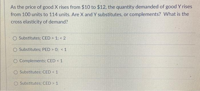 Solved As the price of good X rises from $10 to $12, the | Chegg.com