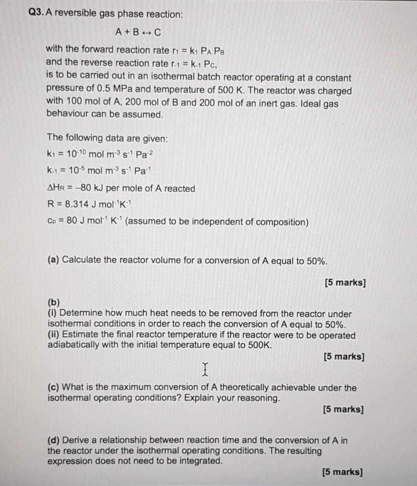 Solved Q3. A reversible gas phase reaction: A + BC with the | Chegg.com