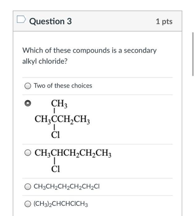 Solved Question 3 1 pts Which of these compounds is a | Chegg.com