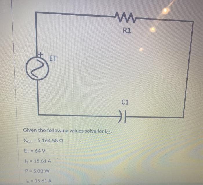 Solved R1 ET C1 HH Given the following values solve for Ic1- | Chegg.com
