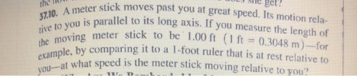 Solved the 37.10. A meter stick m tive to you is parallel to | Chegg.com
