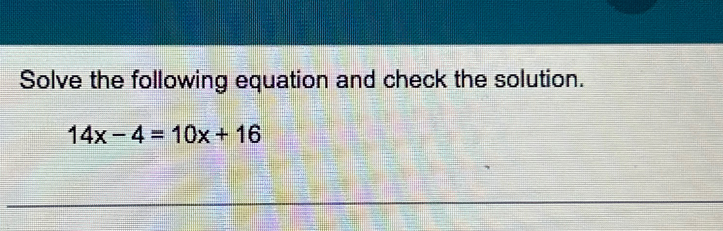 Solved Solve the following equation and check the | Chegg.com
