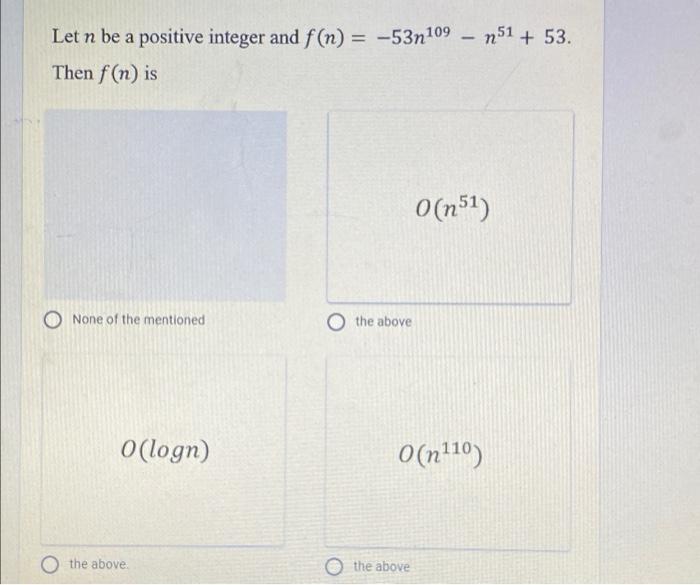 Solved Let n be a positive integer and f(n) = -53n109 – 751 | Chegg.com