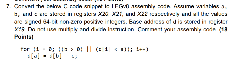 Solved 7. ﻿Convert the below C code snippet to LEGv8 | Chegg.com