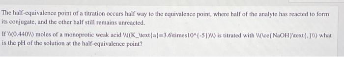 Solved The half-equivalence point of a titration occurs half | Chegg.com