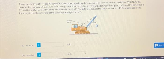 Solved A wrecking ball (weight =4880 N ) is supported by a | Chegg.com