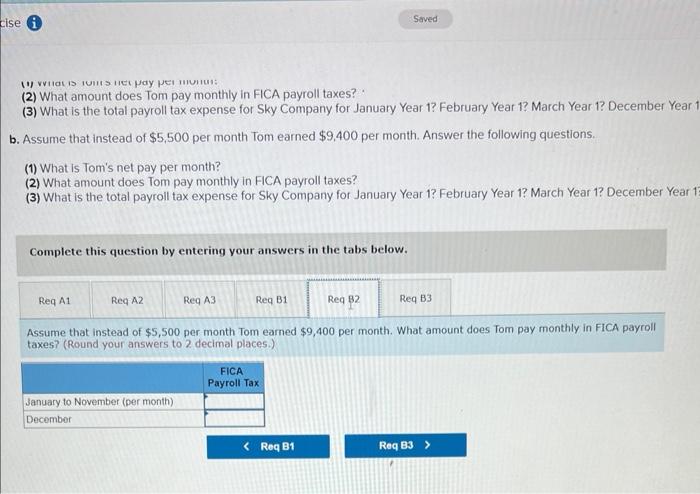 (1) vritat is tomis tiet pay per multu:
(2) What amount does Tom pay monthly in FICA payroll taxes?
(3) What is the total pay