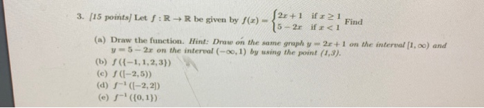 Solved (2x + 1 if : 21 3. (15 points) Let S : R+R be given | Chegg.com