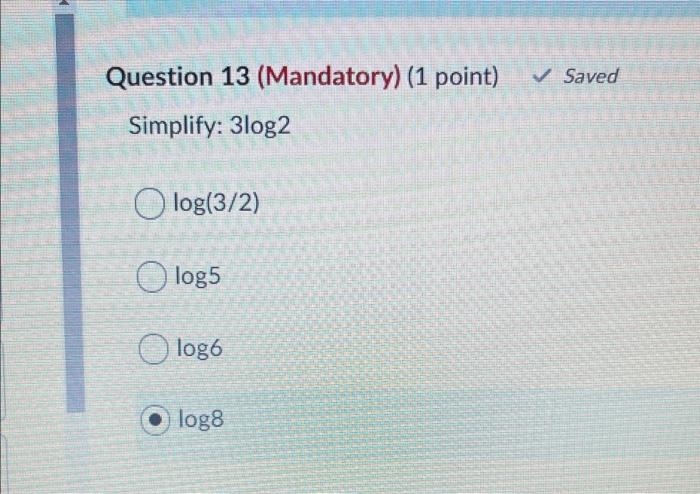 Solved Question 13 (Mandatory) (1 point) Saved Simplify: | Chegg.com