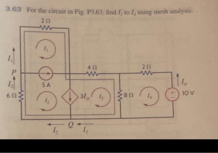 Solved 3.63 For the circuit in Fig. P3.63, find /, to I, | Chegg.com