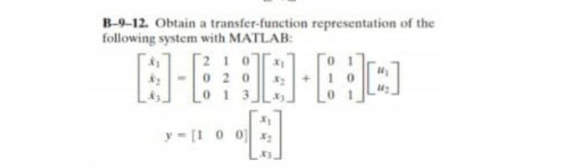 Solved B-9-12. Obtain a transfer-function representation of | Chegg.com