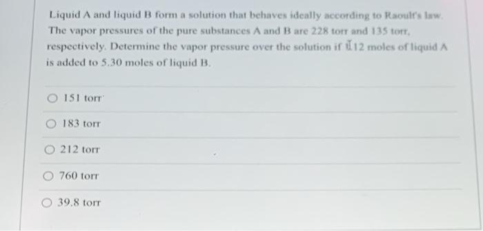 Solved Liquid A and liquid B form a solution that behaves | Chegg.com
