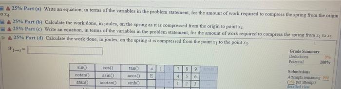 Solved (4%) Problem 20: The force requured to compress a