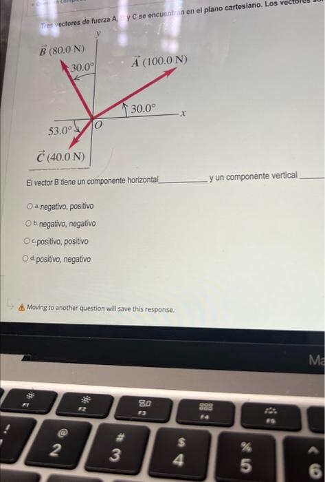 El vector \( B \) tiene un componente horizontal y un componente vertical a. negativo, positivo b. negativo, negativo c.posit