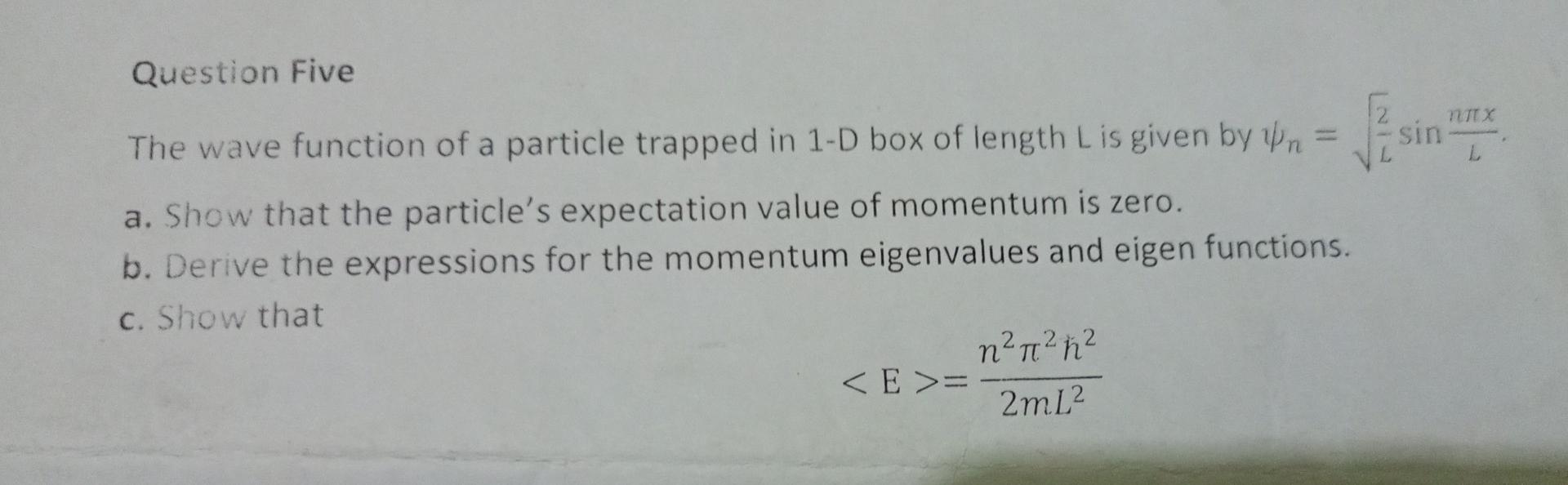 Solved Question Five The wave function of a particle trapped | Chegg.com
