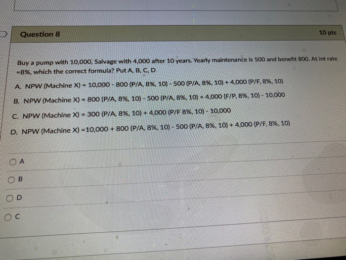 Solved Question 8 10 pts Buy a pump with 10,000, Salvage | Chegg.com