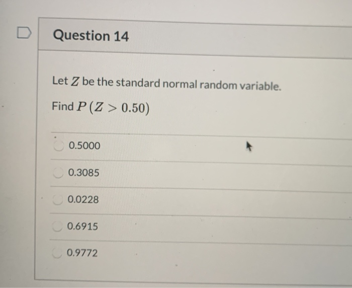 Solved Question 14 Let Z Be The Standard Normal Random | Chegg.com