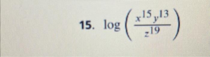 Solved 15. \\( \\log \\left(\\frac{x^{15} | Chegg.com