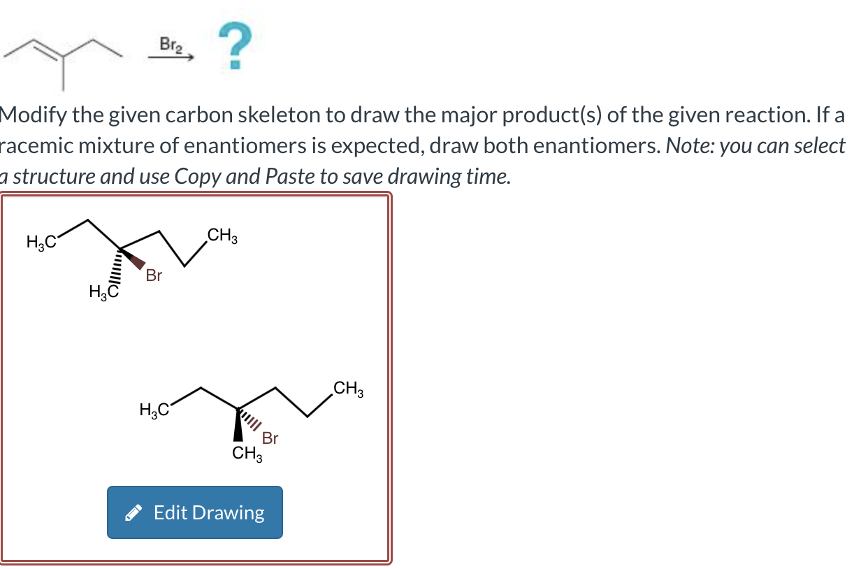 Modify the given carbon skeleton to draw the major