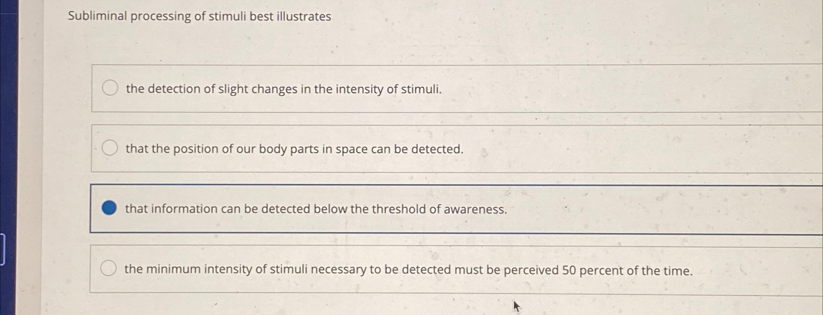 Solved Subliminal processing of stimuli best illustratesthe | Chegg.com